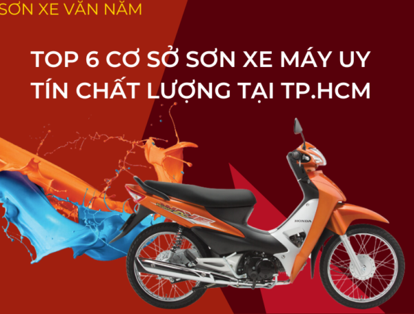 TOP 6 CƠ SỞ SƠN XE MÁY UY TÍN CHẤT LƯỢNG TẠI TP.HCM