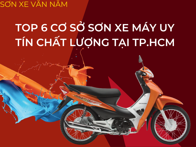 TOP 6 CƠ SỞ SƠN XE MÁY UY TÍN CHẤT LƯỢNG TẠI TP.HCM